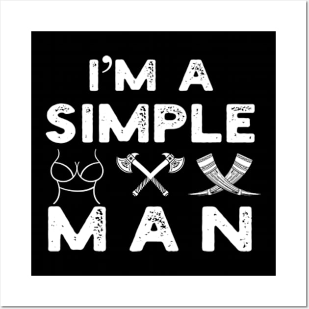 I´m a simple Man Wall Art by Brothers of the North